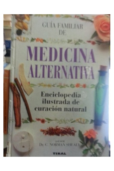 Medicina Alternativa: Enciclopedia Ilustrada De Curacion Natural